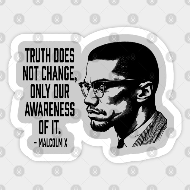 Malcolm X - Truth Does Not Change... Sticker by UrbanLifeApparel